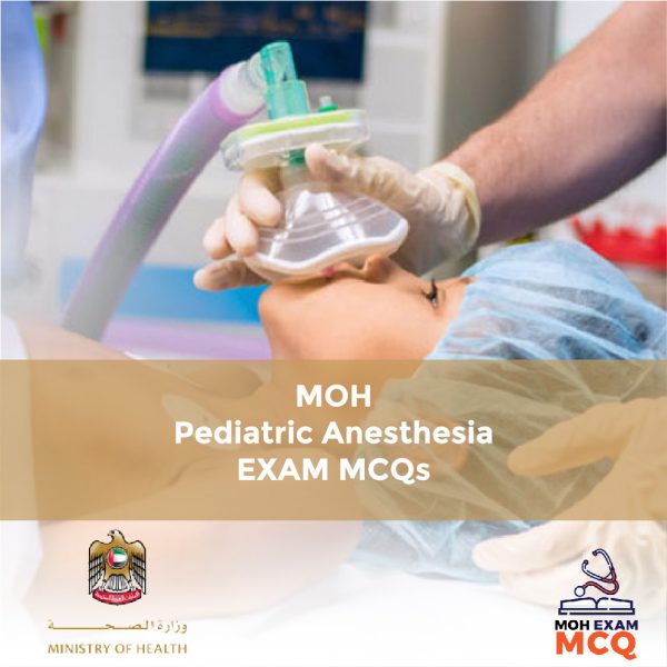 MOH Pediatric Anesthesia Exam MCQs