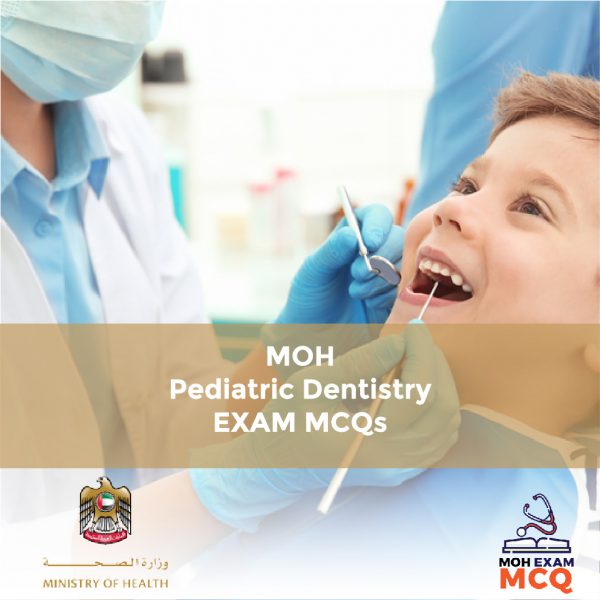 MOH Pediatric Dentistry Exam MCQs