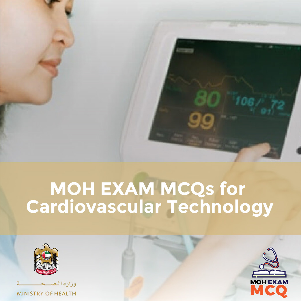 MOH EXAM MCQs for Cardiovascular Technology