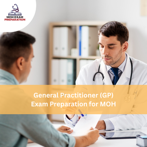 General Practitioner (GP) Exam Preparation for MOH