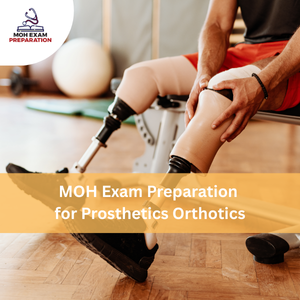 MOH Exam Preparation for Prosthetics & Orthotics