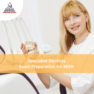 Specialist Dentist Exam Preparation for MOH