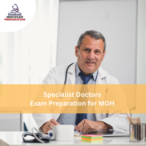 Specialist Doctor Exam Preparation for MOH
